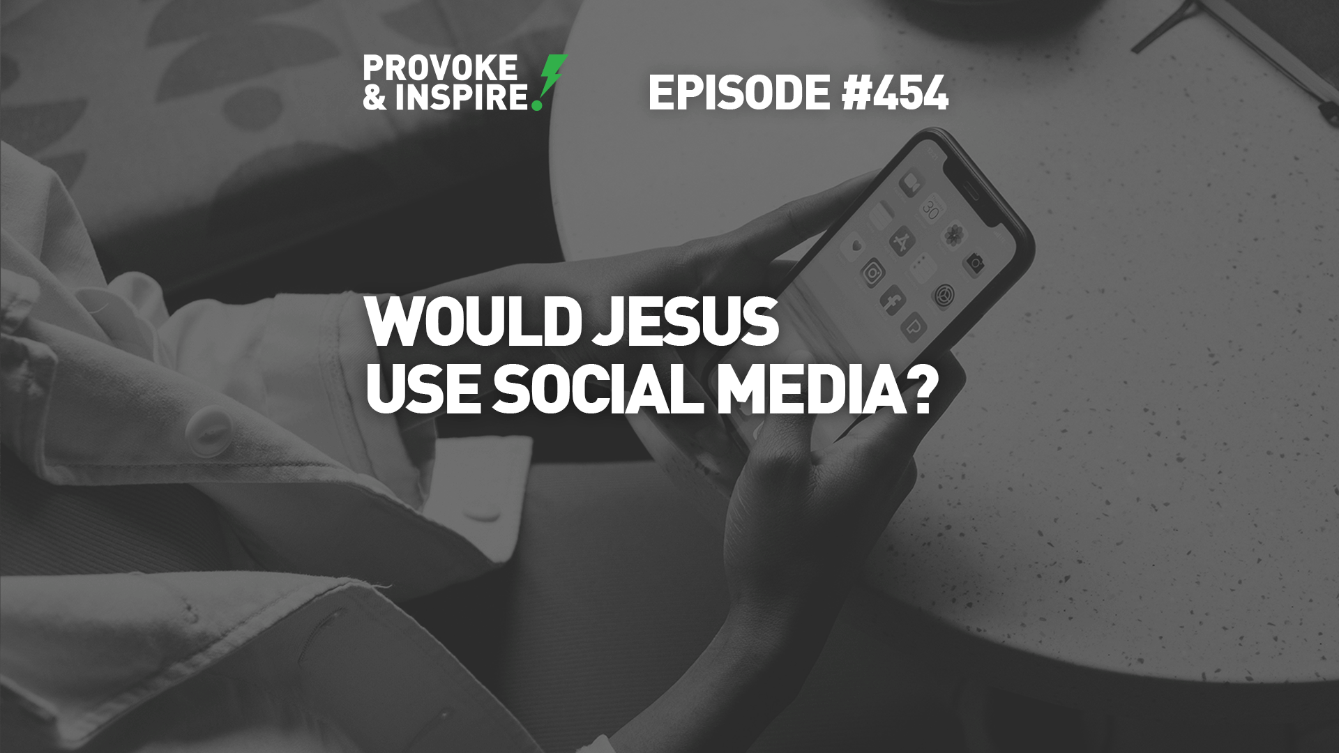 Episode 454: Would Jesus Use Social Media?