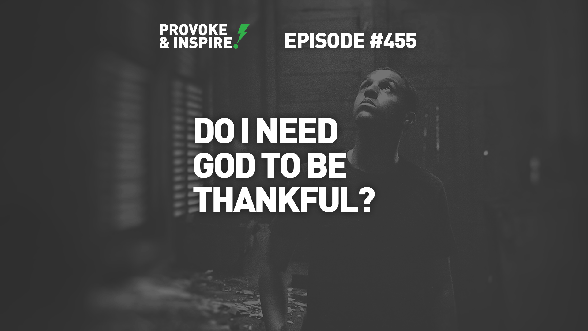 Do I Need God to Be Thankful?