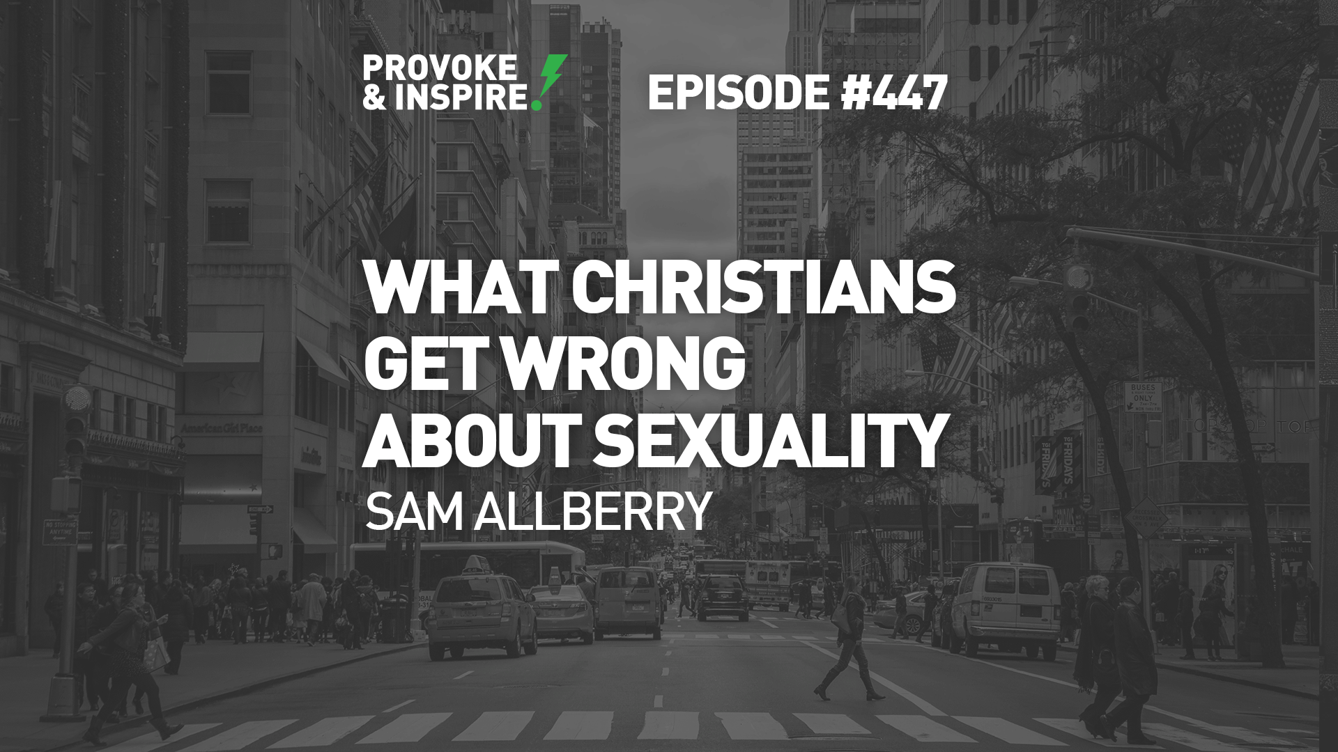 Episode 447: What Christians Get Wrong About Sexuality W/ Sam Allberry