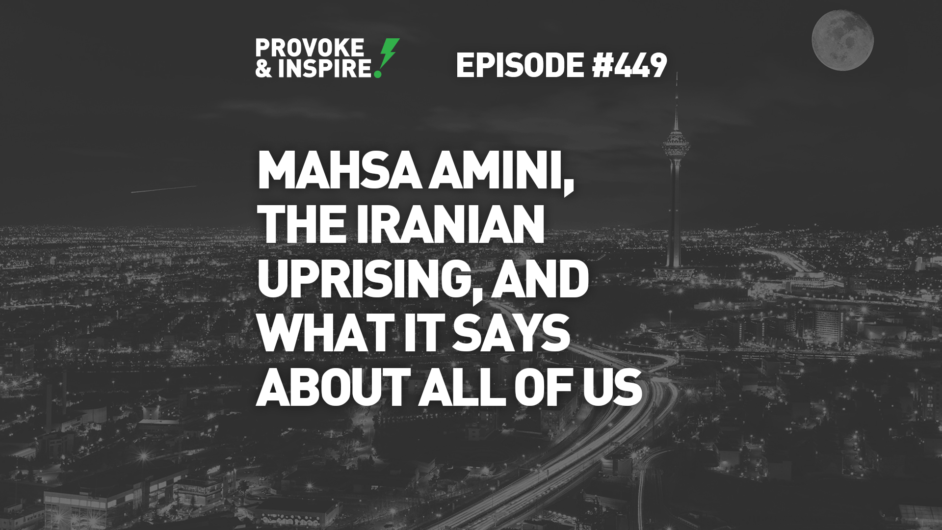 Episode 449: Mahsa Amini, the Iranian Uprising, and What It Says About All of Us